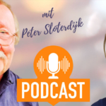 Podcast mit Peter Sloterdijk